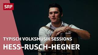 HessRuschHegner  Typisch Volksmusik Sessions  SRF [upl. by Wolenik]