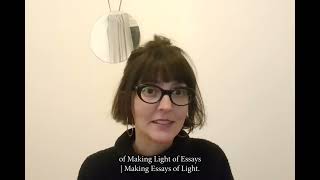 Making Light of Essays Making Essays of Light  Making of  Francesca Gardner Sarah Gomes Harris [upl. by Imoian]