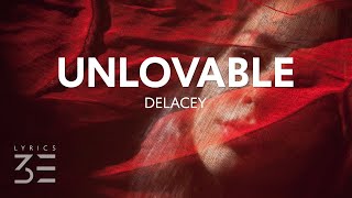 Delacey  Unlovable Lyrics [upl. by Nodnart]