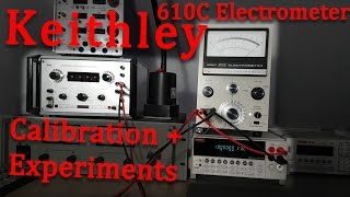 Keithley 610C Electrometer Calibration and Experiments [upl. by Ammadis658]