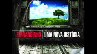 Fernandinho  UMA NOVA HISTÓRIA CD Uma Nova História [upl. by Leis]