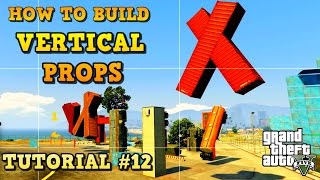 GTA 5 Tutorial 12 VERTICAL PROPS  GTA V Content Creator How to build [upl. by Armalda]