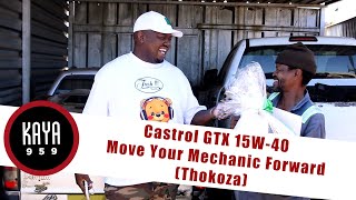 Castrol GTX 15W40  Move Your Mechanic Forward with Drive 959 amp Leon Motsadi from Thokoza [upl. by Tsuda]