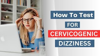 Cervicogenic Dizziness Best Special Tests Easy To Do at Home [upl. by Ybba246]