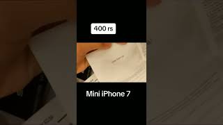 MINI IPHONE 7 PRICE RS400 [upl. by Drusilla]