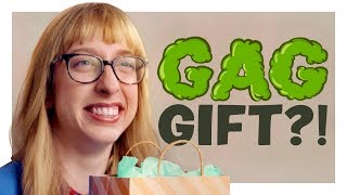 Gag Gifts Are Worse Than Nothing [upl. by Keavy]