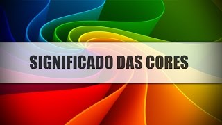 Tudo sobre cores e seus significados guia definitivo  Completo [upl. by Tumer]