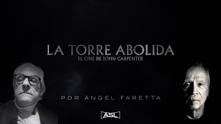 La torre abolida  El cine de John Carpenter por ÁNGEL FARETTA [upl. by Erickson]