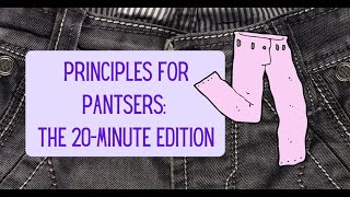 Principles for Pantsers  The 20 Minute Edition [upl. by Devland]