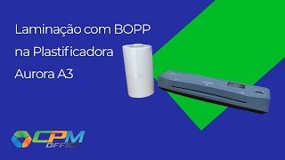 Laminação com BOPP na Plastificadora Aurora A3 [upl. by Willett]