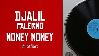 Djalil Palermo  Money Money [upl. by Wenz]