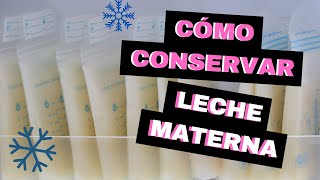 Cómo ALMACENAR LECHE materna extraída 🍼❄️ Pautas tiempos y consejos [upl. by Orwin]