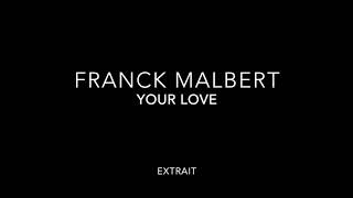 franck malbert your love [upl. by Pauline]