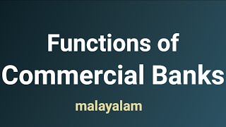 Functions of Commercial Banks  Malayalam [upl. by Ellehsal]