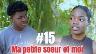 MA PETITE SOEUR ET MOI  Episode 15 mini serie Haitien 2024 [upl. by Ahab979]