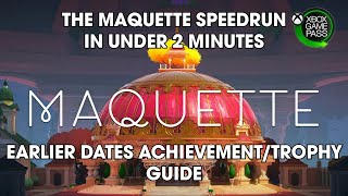 Maquette  The Maquette Speedrun In 15 Minutes Earlier Dates AchievementTrophy Guide [upl. by Oeak41]