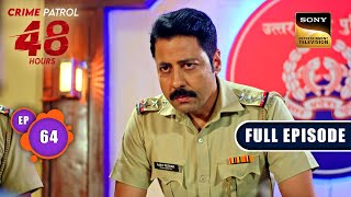 Bhram  Crime Patrol 48 Hours  Ep 64  Full Episode  17 Jan 2024 [upl. by Laurentia]