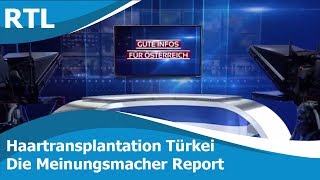 Haartransplantation Türkei  Reportage auf RTL  Die Meinungsmacher Reportage [upl. by Flem]