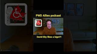 David Eby likes a bigot  PWD Allies podcast disability mikeharcourt election2024 [upl. by Albina]