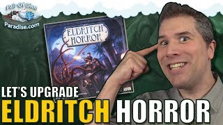 Lets Upgrade Eldritch Horror [upl. by Lokin388]