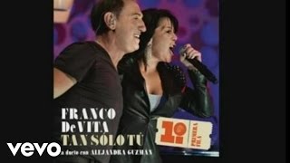 Franco de Vita  Tan Sólo Tú Audio ft Alejandra Guzmán [upl. by Joselyn]