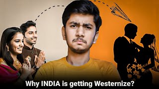 Why India is getting westernize  Westernisation  Indian Culture  Western Culture  GenZ [upl. by Molini]