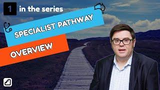 How to Get Registered in Australia  Specialist Pathway overview [upl. by Tomlin]