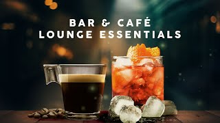 Lounge Essentials  Bar amp Café Playlist [upl. by Avin364]