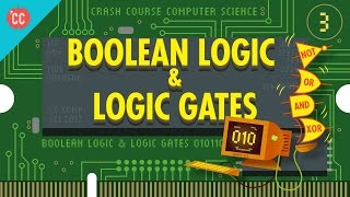 Boolean Logic amp Logic Gates Crash Course Computer Science 3 [upl. by Ivette]