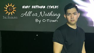 All or Nothing  OTown Covered by Kurt Rayburn [upl. by Garvin]