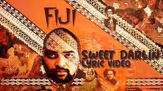 Fiji  Sweet Darlin Official Lyric Video [upl. by Assilav]