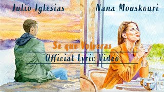 Nana Mouskouri amp Julio Iglesias  Se Que Volveras Official Lyric Video [upl. by Waldman]