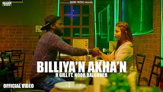 Billiyan Akhan Official Video  R Gill  Mark Music [upl. by Prisca17]