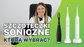 Szczoteczki soniczne do zębów  którą wybrać❓🧐 [upl. by Hovey884]