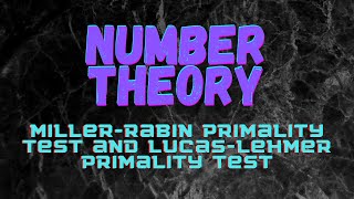 MillerRabin and LucasLehmer Primality Tests [upl. by Wier]