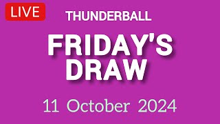 National Lottery Thunderball draw live tonight results from friday 11 Oct 2024  thunderball [upl. by Nahguav]