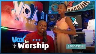 Vox In Worship EP11 Neema  Amateka  Selah  Paccy Ishimwe Mwiza Samuella Niella [upl. by Aicele]