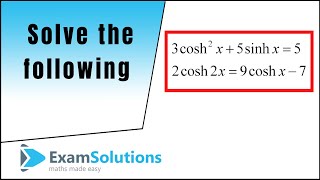 Solving hyperbolic equations using identities  ExamSolutions [upl. by Owena]