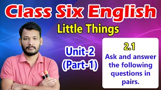 Little Things  Part1  Unit2  Class Six New English Book Solution  Class 6 English [upl. by Egidius640]