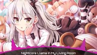 Nightcore Llama In My Living Room [upl. by Sacksen31]