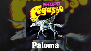 Grupo Pegasso  Paloma  Vol 1 [upl. by Dicks]