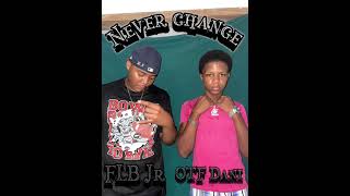 Never Change  DanielOTF ft FLBjr 💥💣 [upl. by Meluhs]