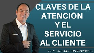 Claves de la Atención y del Servicio al cliente con Alvaro Arismendy V [upl. by Robinson305]