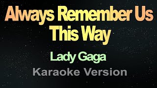 Always Remember Us This Way  Karaoke Lady Gaga  Karaoketube [upl. by Acirej]