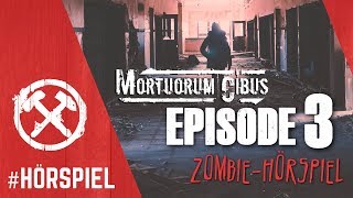 Zombie Hörspiel  Mortuorum Cibus  Episode 3 Von Menschen und anderen Monstern komplett [upl. by Nyleuqaj]