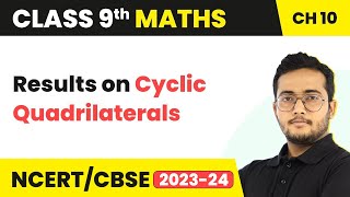 Results on Cyclic Quadrilaterals  Circles  Class 9 Maths Chapter 10 [upl. by Noitna]