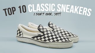 Top 10 Classic Sneakers I Don’t Own… Yet [upl. by Nohsyt]