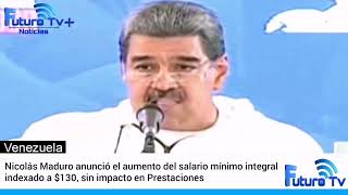 Maduro aumenta el salario indexado a 130 Dólares sin impacto en Prestaciones yo Aguinaldos [upl. by Nekciv]