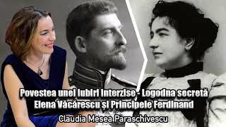 Povestea Unei Iubiri Interzise  Logodna Secreta  Elena Vacarescu Si Principele Ferdinand [upl. by Jarrett627]