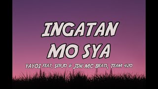 INGATAN MO SYAYayoi ✪ feat Serjo amp JDK MC Beats Team 420 LYRICS [upl. by Saudra459]